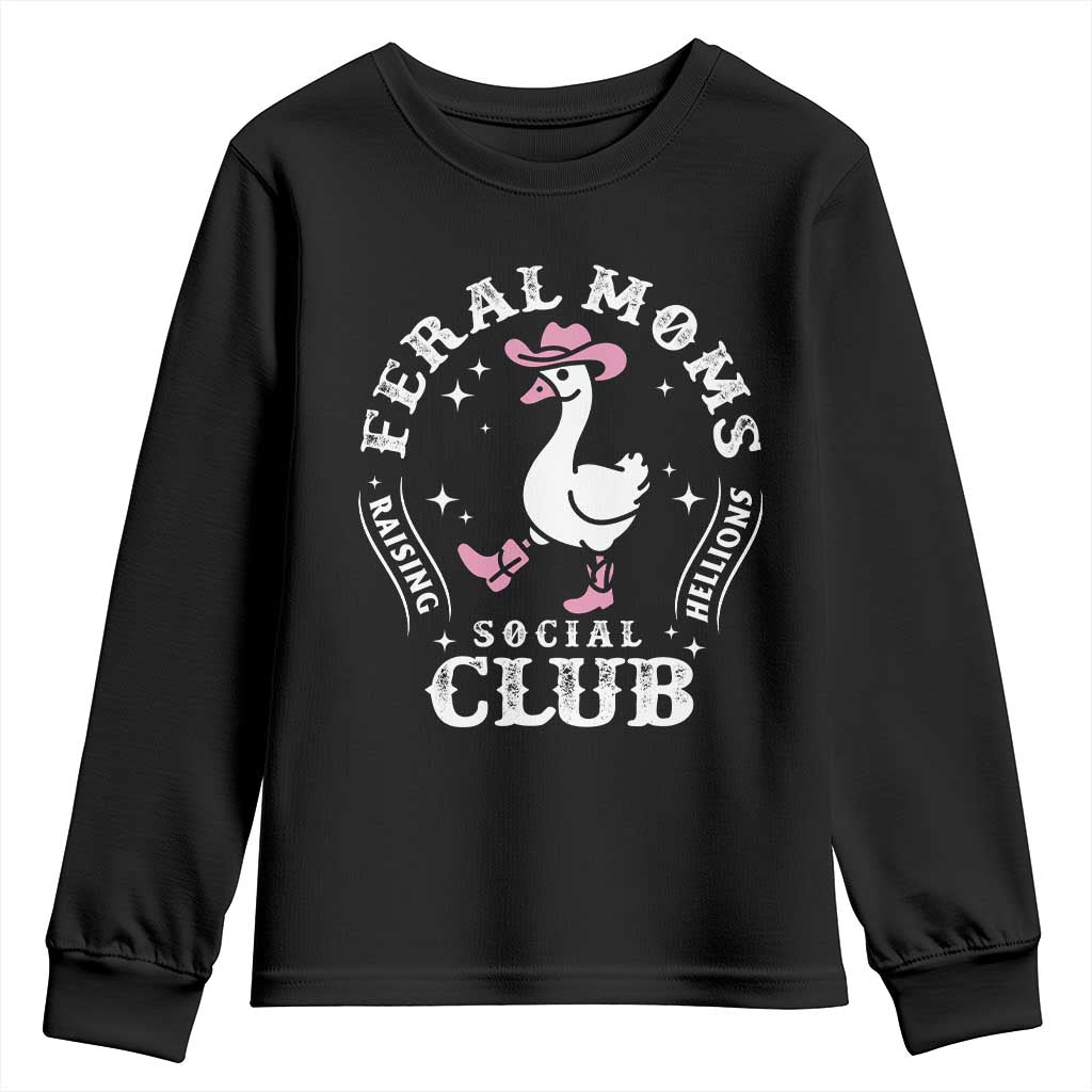Feral Moms Raising Hellions Social Club Youth Sweatshirt Funny Goose Pink Cowgirl Boots Hat TS14 Black Print Your Wear