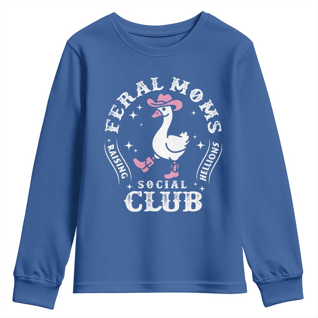 Feral Moms Raising Hellions Social Club Youth Sweatshirt Funny Goose Pink Cowgirl Boots Hat TS14 Royal Blue Print Your Wear