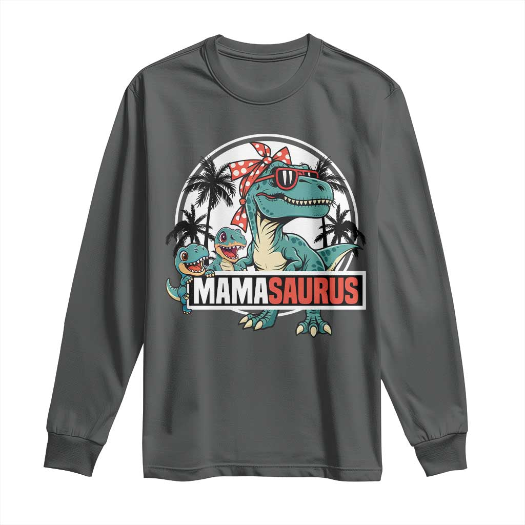 Mamasaurus Dinosaur Long Sleeve Shirt Funny Grandma Saurus Family Matching TS14 Dark Heather Print Your Wear