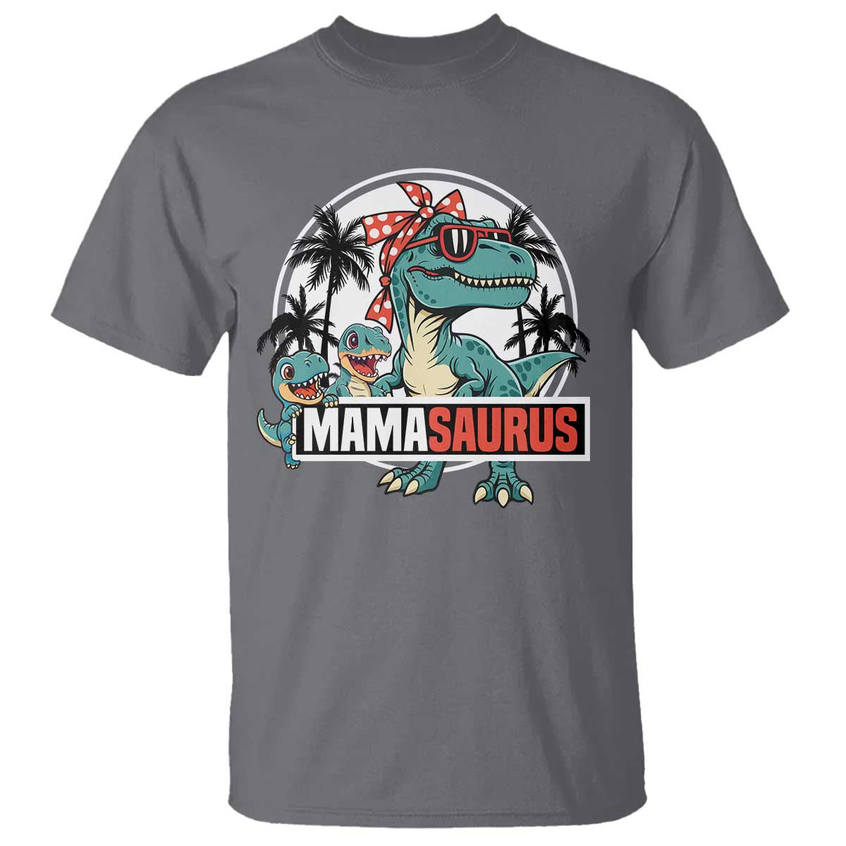 Mamasaurus Dinosaur T Shirt Funny Grandma Saurus Family Matching TS14 Charcoal Print Your Wear
