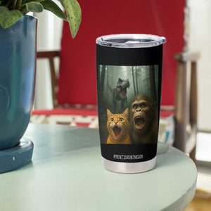 Cat Bigfoot Selfie With Dinosaur Tumbler Cup Funny Surprised Scared Sasquatch Cat TS14 Print Your Wear