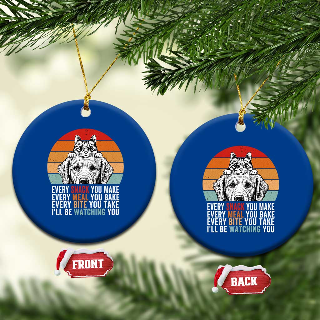 Every Snack You Make Ceramic Ornament Funny Dog Cat Lovers TS14 1pc Blue Print Your Wear
