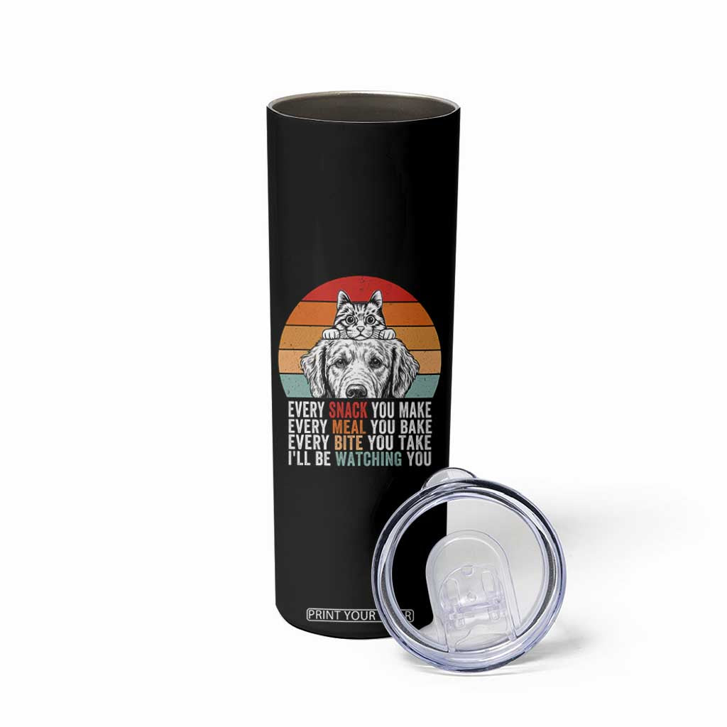 Every Snack You Make Skinny Tumbler Funny Dog Cat Lovers TS14 Print Your Wear