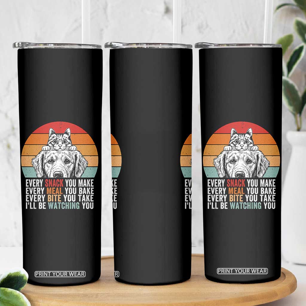 Every Snack You Make Skinny Tumbler Funny Dog Cat Lovers TS14 Print Your Wear