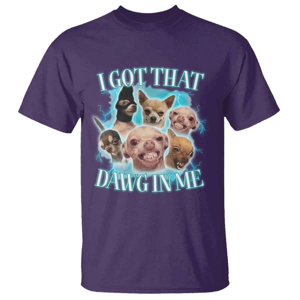I Got That Dawg In Me T Shirt Funny Chihuahua Dog Meme TS14 Purple Print Your Wear