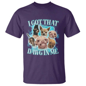 I Got That Dawg In Me T Shirt Funny Chihuahua Dog Meme TS14 Purple Print Your Wear