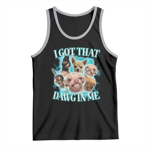 I Got That Dawg In Me Tank Top Funny Chihuahua Dog Meme TS14 Black Athletic Heather Print Your Wear