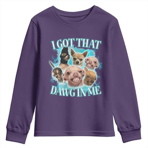 I Got That Dawg In Me Youth Sweatshirt Funny Chihuahua Dog Meme TS14 Purple Print Your Wear