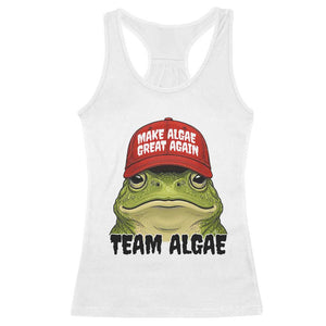 Make Algae Great Again Racerback Tank Top Funny Political Satire Nature Lover Gift TS14 White Print Your Wear