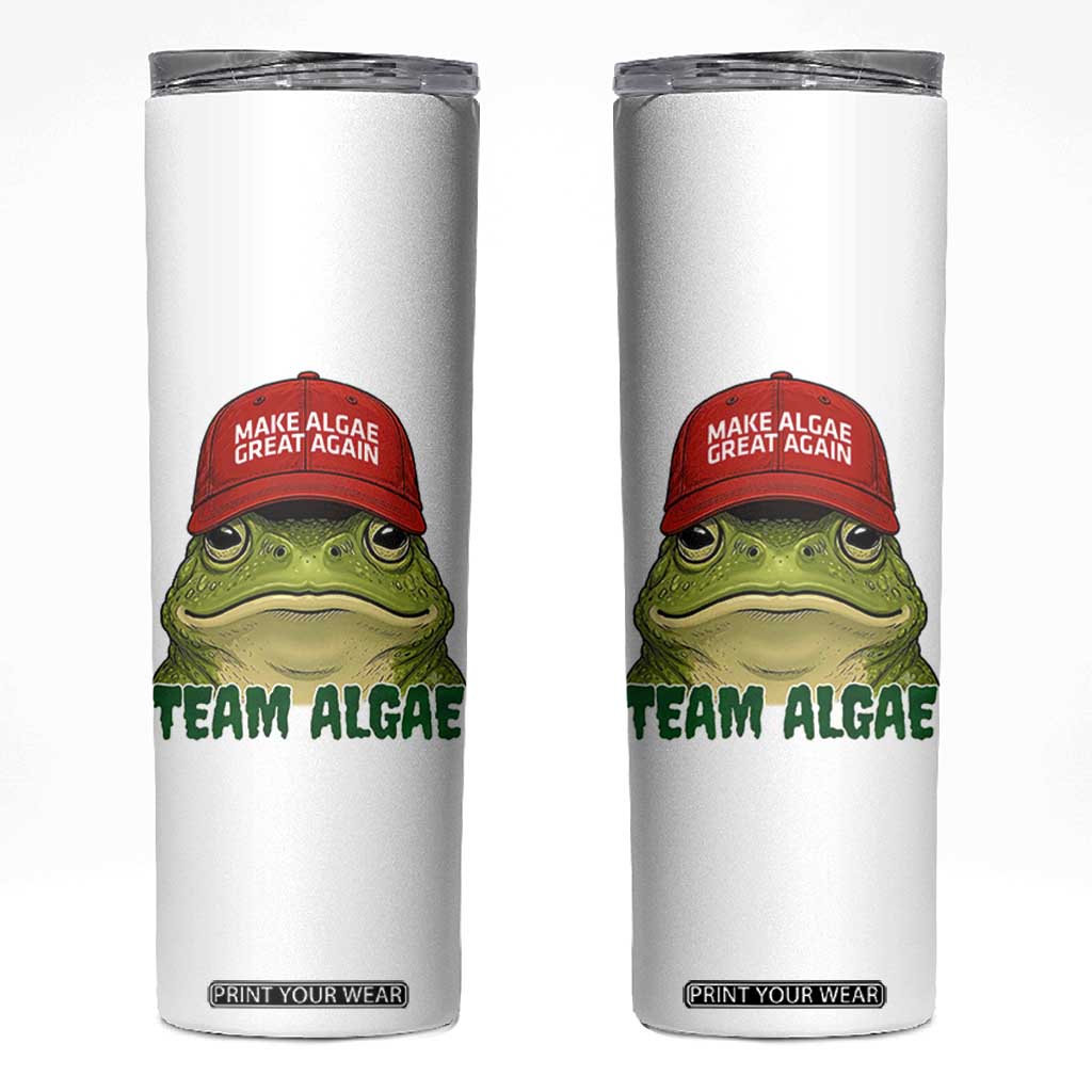 Make Algae Great Again Skinny Tumbler Funny Political Satire Nature Lover Gift TS14 White Print Your Wear