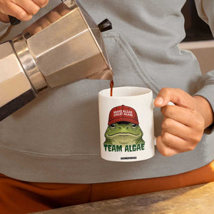 Make Algae Great Again Coffee Mug Funny Political Satire Nature Lover Gift TS14 Print Your Wear