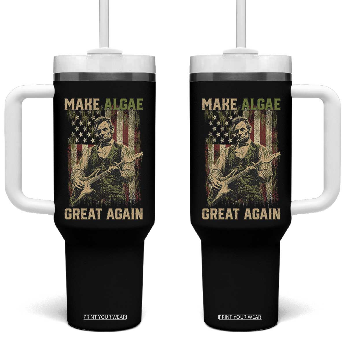 Make Algae Great Again Tumbler With Handle Funny Lincoln Political Satire Humor TS14 One Size: 40 oz Black Print Your Wear