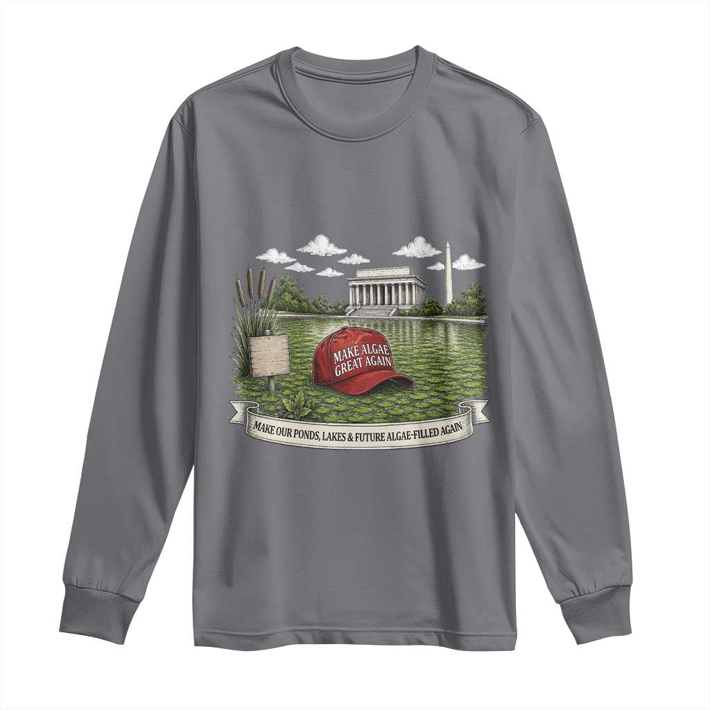 Make Algae Great Again Long Sleeve Shirt Funny Political Satire Humor TS14 S Charcoal Print Your Wear