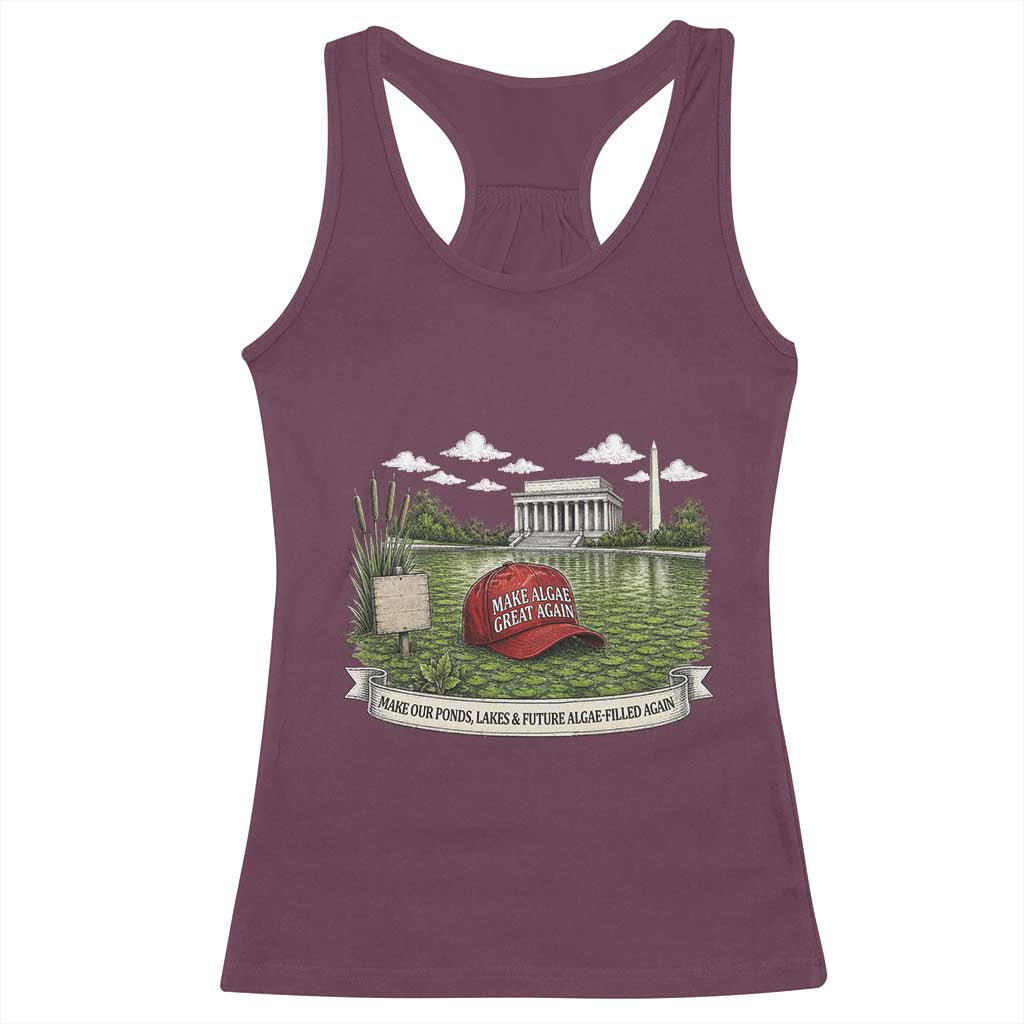 Make Algae Great Again Racerback Tank Top Funny Political Satire Humor TS14 Maroon Print Your Wear