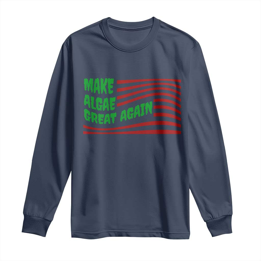 Make Algae Great Again Long Sleeve Shirt Funny Political Satire American Flag Meme TS14 Navy Print Your Wear