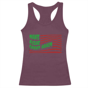 Make Algae Great Again Racerback Tank Top Funny Political Satire American Flag Meme TS14 Maroon Print Your Wear