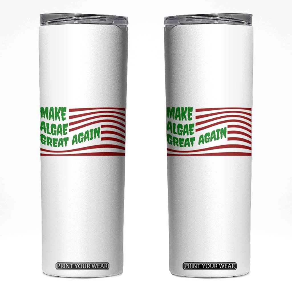 Make Algae Great Again Skinny Tumbler Funny Political Satire American Flag Meme TS14 White Print Your Wear