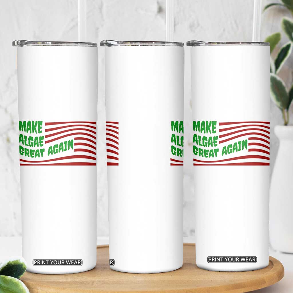 Make Algae Great Again Skinny Tumbler Funny Political Satire American Flag Meme TS14 Print Your Wear