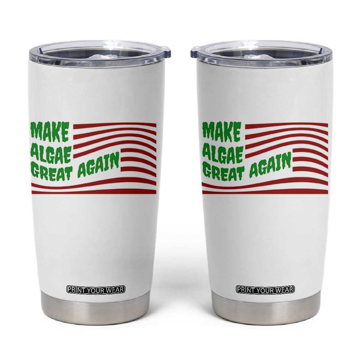 Make Algae Great Again Tumbler Cup Funny Political Satire American Flag Meme TS14 White Print Your Wear