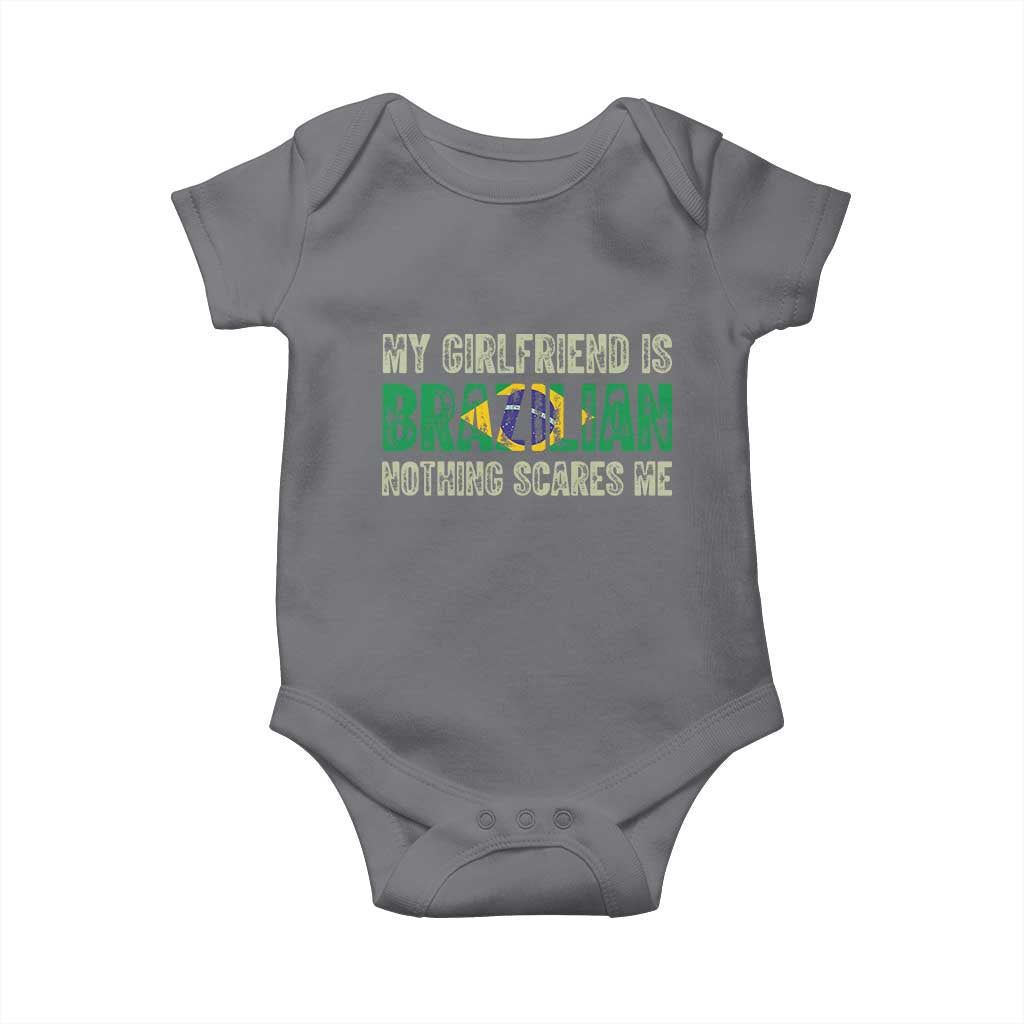 My Girlfriend is Brazilian Nothing Scares Me Baby Onesie Funny Boyfriend TS14 Charcoal Print Your Wear