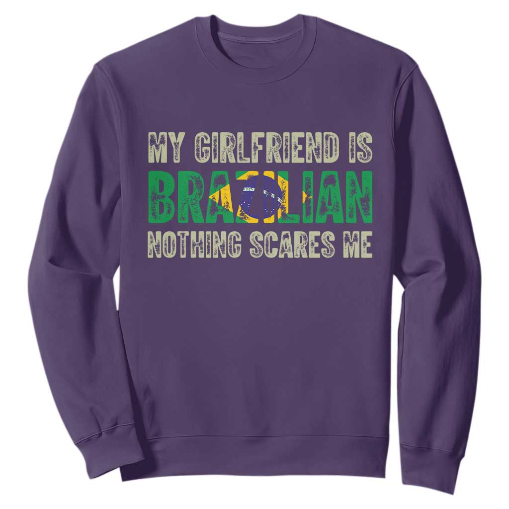 My Girlfriend is Brazilian Nothing Scares Me Sweatshirt Funny Boyfriend TS14 Purple Print Your Wear