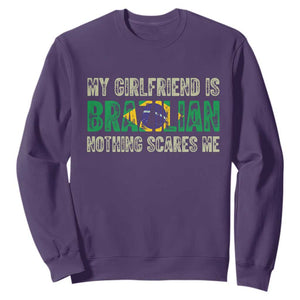 My Girlfriend is Brazilian Nothing Scares Me Sweatshirt Funny Boyfriend TS14 Purple Print Your Wear