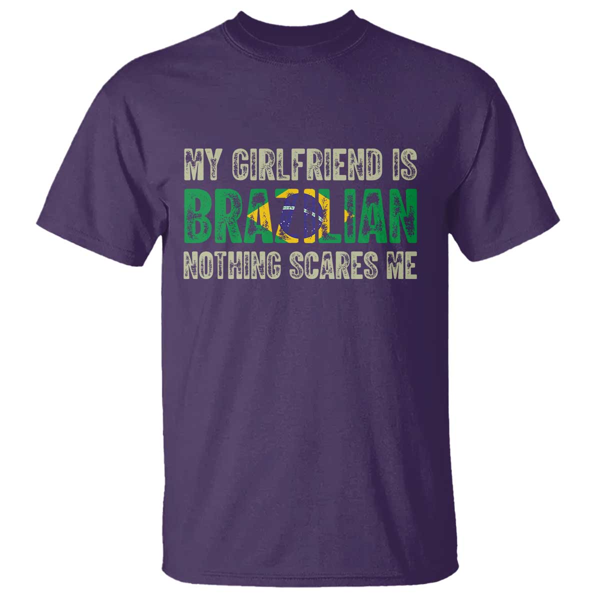 My Girlfriend is Brazilian Nothing Scares Me T Shirt Funny Boyfriend TS14 Purple Print Your Wear