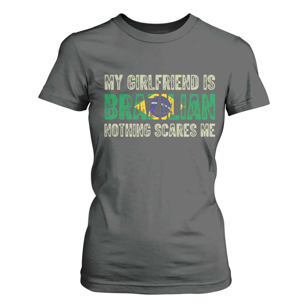 My Girlfriend is Brazilian Nothing Scares Me T Shirt For Women Funny Boyfriend TS14 Dark Heather Print Your Wear