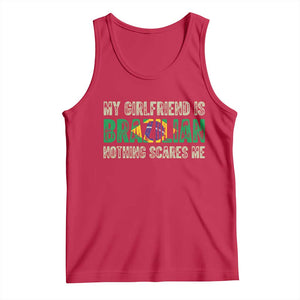 My Girlfriend is Brazilian Nothing Scares Me Tank Top Funny Boyfriend TS14 Red Print Your Wear