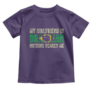 My Girlfriend is Brazilian Nothing Scares Me Toddler T Shirt Funny Boyfriend TS14 Purple Print Your Wear