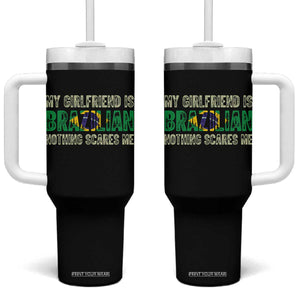 My Girlfriend is Brazilian Nothing Scares Me Tumbler With Handle Funny Boyfriend TS14 One Size: 40 oz Black Print Your Wear