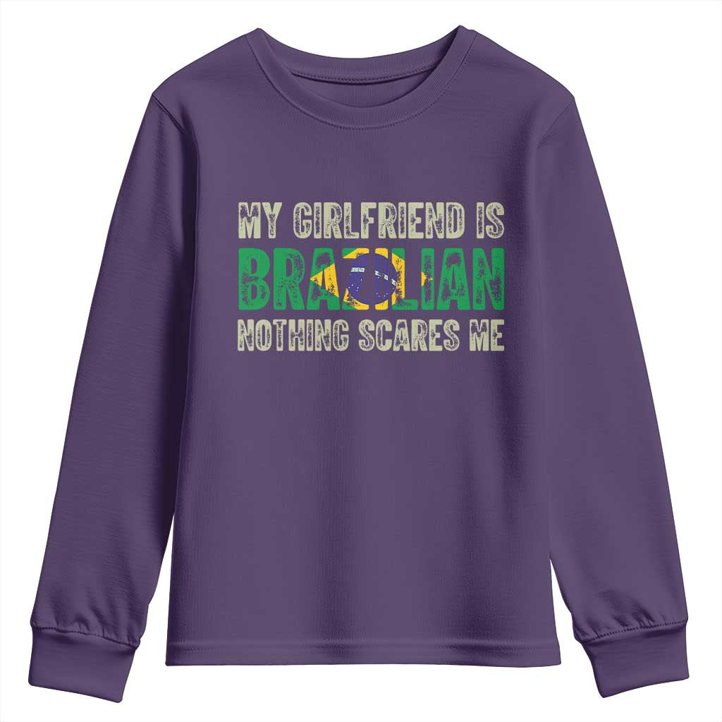 My Girlfriend is Brazilian Nothing Scares Me Youth Sweatshirt Funny Boyfriend TS14 Purple Print Your Wear