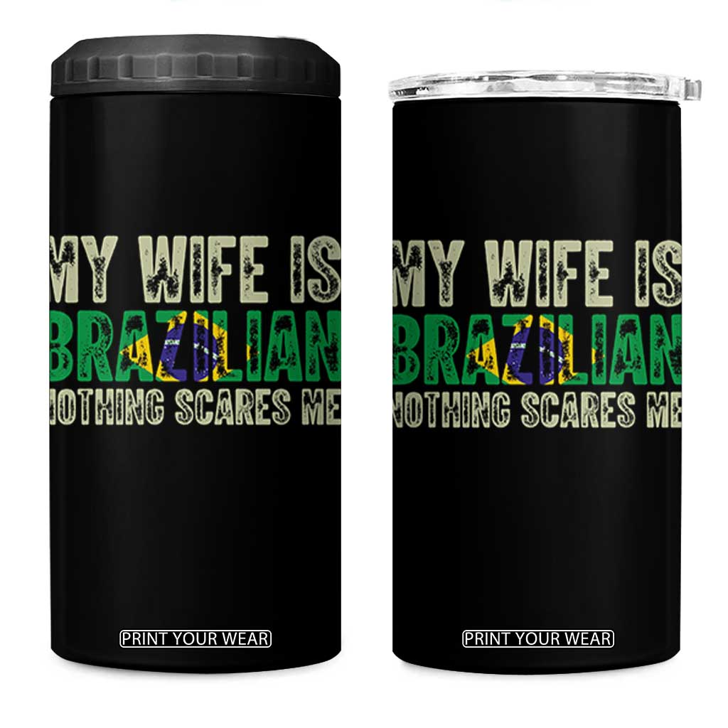My Wife is Brazilian Nothing Scares Me 4 in 1 Can Cooler Tumbler Funny Husband Brazil Pride Flag TS14 One Size: 16 oz Black Print Your Wear