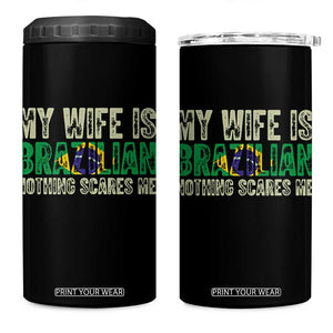 My Wife is Brazilian Nothing Scares Me 4 in 1 Can Cooler Tumbler Funny Husband Brazil Pride Flag TS14 One Size: 16 oz Black Print Your Wear