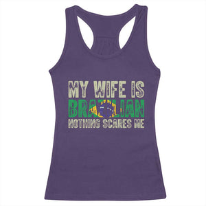 My Wife is Brazilian Nothing Scares Me Racerback Tank Top Funny Husband Brazil Pride Flag TS14 Purple Print Your Wear