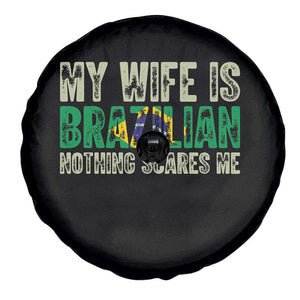 My Wife is Brazilian Nothing Scares Me Spare Tire Cover Funny Husband Brazil Pride Flag TS14 Print Your Wear