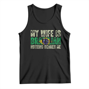 My Wife is Brazilian Nothing Scares Me Tank Top Funny Husband Brazil Pride Flag TS14 Black Print Your Wear