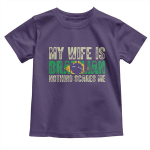 My Wife is Brazilian Nothing Scares Me Toddler T Shirt Funny Husband Brazil Pride Flag TS14 Purple Print Your Wear
