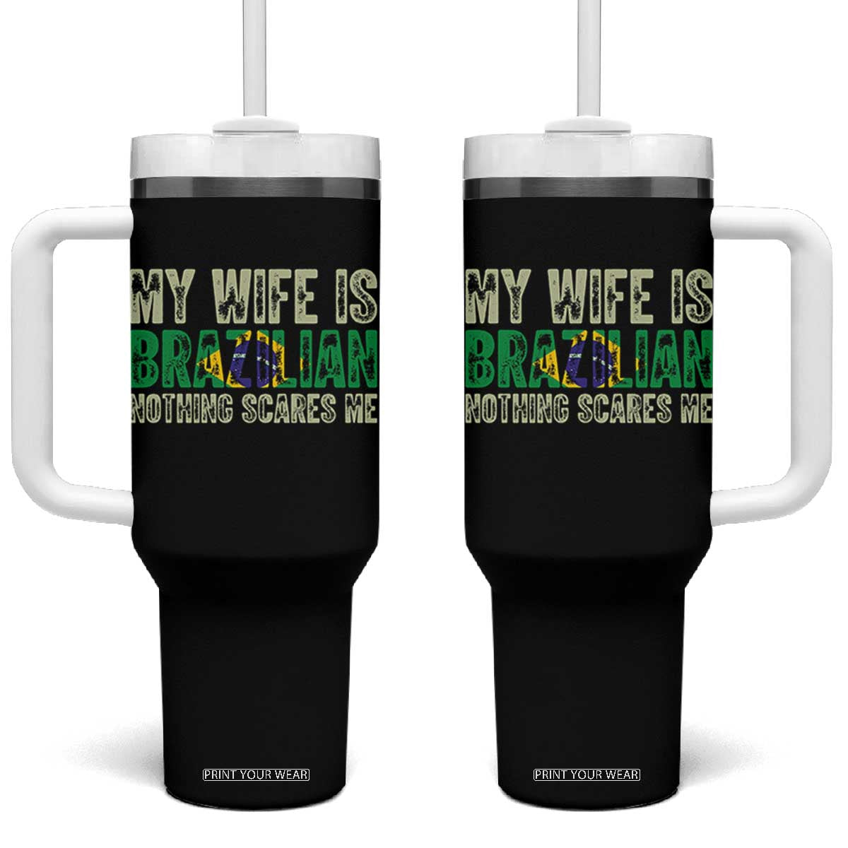 My Wife is Brazilian Nothing Scares Me Tumbler With Handle Funny Husband Brazil Pride Flag TS14 One Size: 40 oz Black Print Your Wear