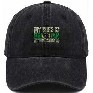 My Wife is Brazilian Nothing Scares Me Washed Cotton Baseball Cap Funny Husband Brazil Pride Flag TS14 Print Your Wear