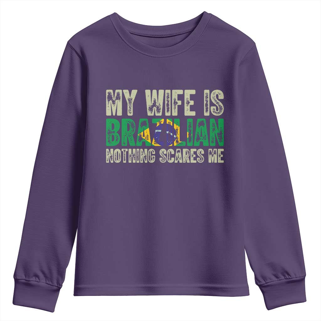 My Wife is Brazilian Nothing Scares Me Youth Sweatshirt Funny Husband Brazil Pride Flag TS14 Purple Print Your Wear
