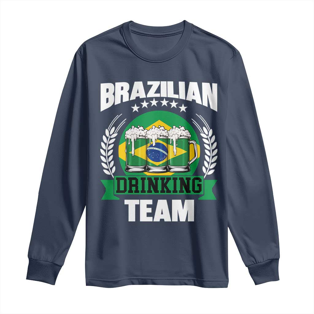 Brazil Drinking Team Long Sleeve Shirt Funny Brazilian Flag Beer Party Gift TS14 Navy Print Your Wear