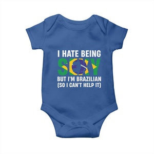 I Hate Being Sexy But I'm Brazilian Brazil Baby Onesie Funny Sarcastic National Pride TS14 Royal Blue Print Your Wear