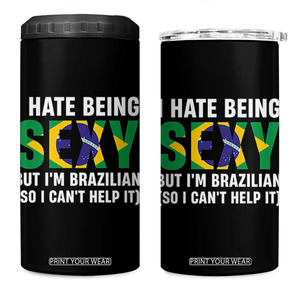 I Hate Being Sexy But I'm Brazilian Brazil 4 in 1 Can Cooler Tumbler Funny Sarcastic National Pride TS14 One Size: 16 oz Black Print Your Wear