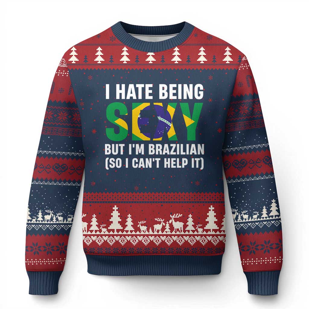 I Hate Being Sexy But I'm Brazilian Brazil Ugly Christmas Sweater Funny Sarcastic National Pride TS14 Navy Red Print Your Wear