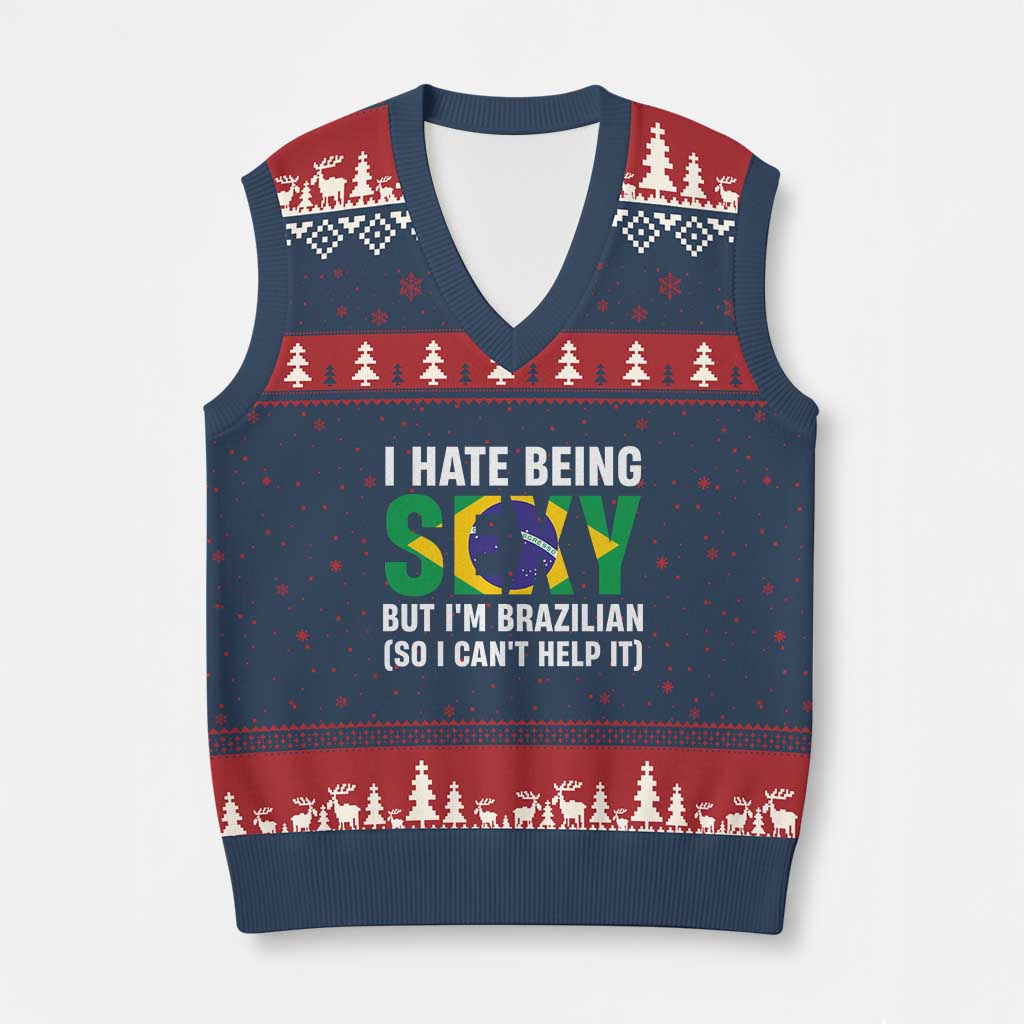 I Hate Being Sexy But I'm Brazilian Brazil V-Neck Knit Sweater Vest Funny Sarcastic National Pride TS14 Navy Red Print Your Wear