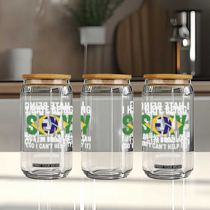 I Hate Being Sexy But I'm Brazilian Brazil Glass Can Funny Sarcastic National Pride TS14 Print Your Wear
