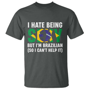 I Hate Being Sexy But I'm Brazilian Brazil T Shirt Funny Sarcastic National Pride TS14 Dark Heather Print Your Wear