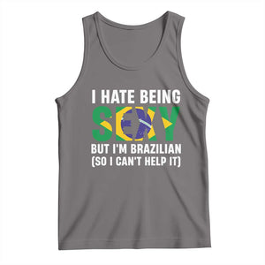 I Hate Being Sexy But I'm Brazilian Brazil Tank Top Funny Sarcastic National Pride TS14 Deep Heather Print Your Wear
