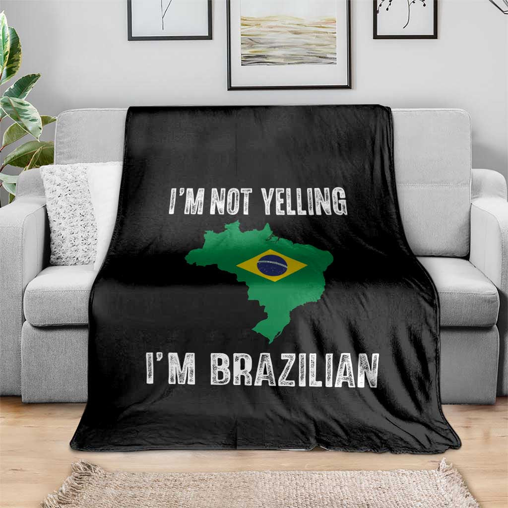 I'm Not Yelling I'm Brazilian Throw Blanket Funny Brazil Pride TS14 Print Your Wear
